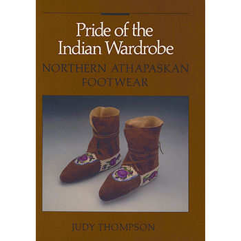 Pride of the Indian Wardrobe: Northern Athapaskan Footwear