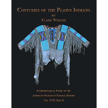 Costumes of the Plains Indian - Wissler