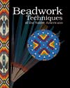 Beadwork Techniques of the Native Americans