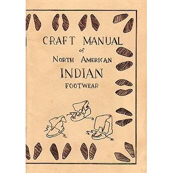 Craft Manual of North American Indian Footwear