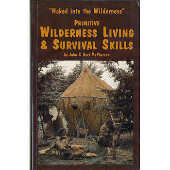 Primitive Wilderness Living & Survival Skills