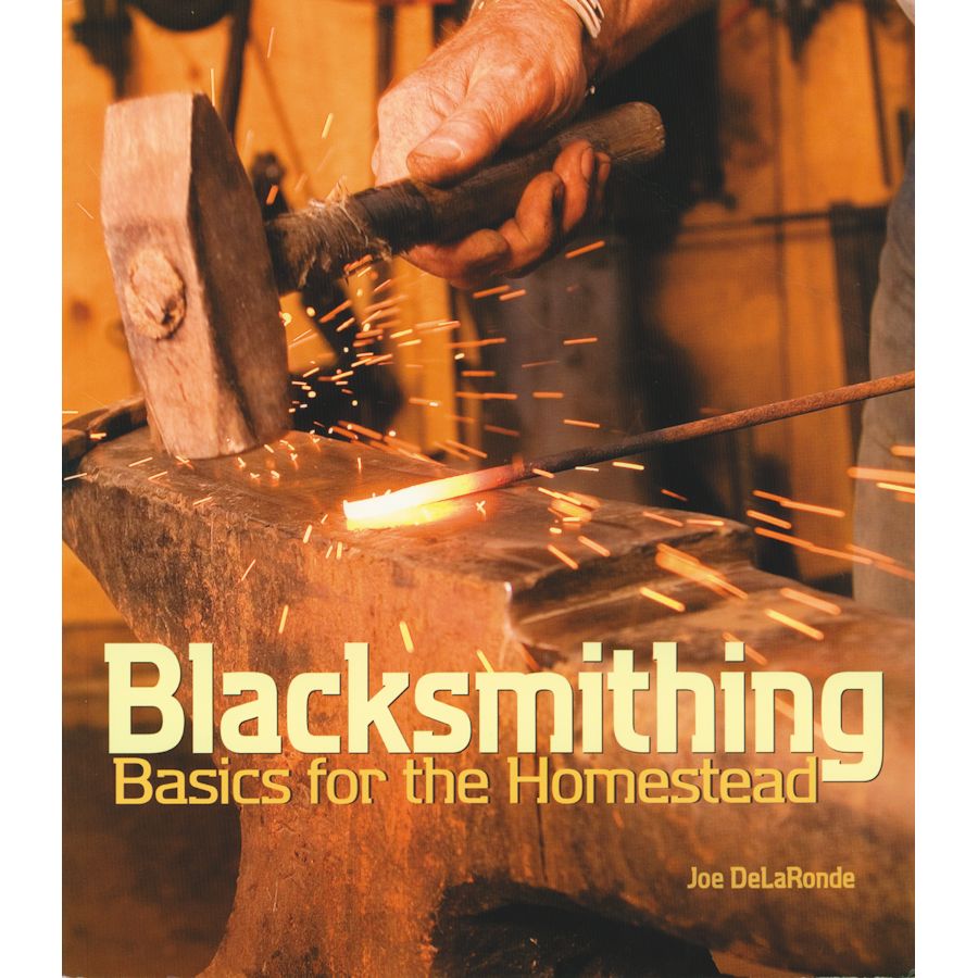 Blacksmithing Basics for the Homestead Crazy Crow Trading Post