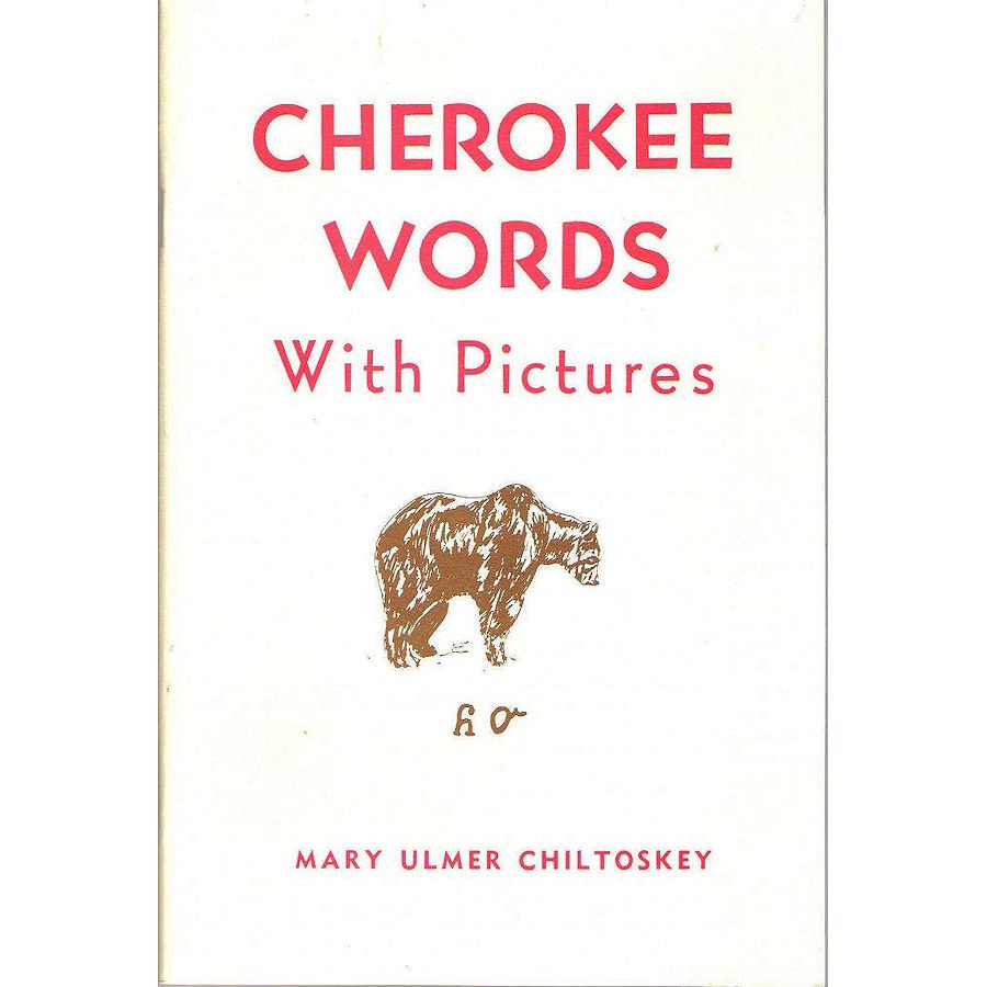 Cherokee Words With Pictures Mary Chiltoskey ( Cherokee Language