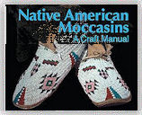 Moccasin Making Books & Videos from Crazy Crow Trading Post