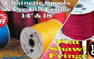 Shawl Fringe Sale - 1800 yard Chainette Spools, 14" and 18" pre-cut; 244 yd flat fringe spools