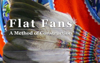 Flat Fan Craft Focus - by Rex Reddick - Crazy Crow Trading Post