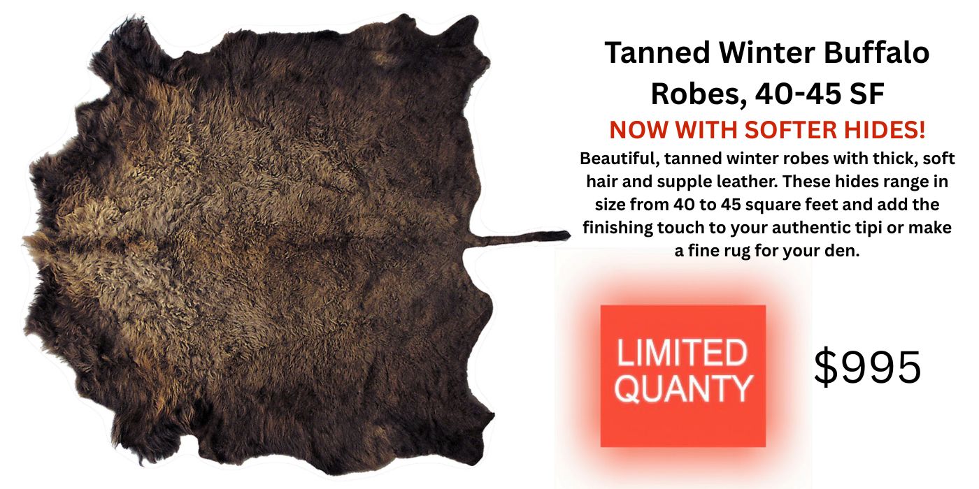 Tanned Winter Buffalo Robes, 40-45 SF NOW WITH SOFTER HIDES! - Crazy Crow Trading Post 